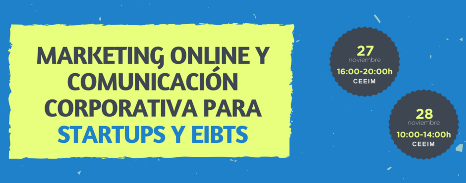Taller Marketing Online y Comunicación Corporativa para Startups y EIBTs